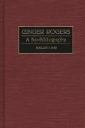 Ginger Rogers: A Bio-Bibliography
