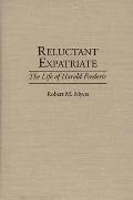 Reluctant Expatriate: The Life of Harold Frederic