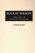 August Wilson: A Research and Production Sourcebook