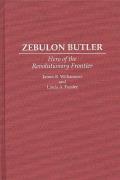 Zebulon Butler: Hero of the Revolutionary Frontier