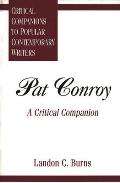 Pat Conroy: A Critical Companion