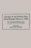 Alcohol in the British Isles from Roman Times to 1996: An Annotated Bibliography