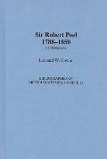 Sir Robert Peel, 1788-1850: A Bibliography