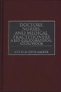 Doctors, Nurses, and Medical Practitioners: A Bio-Bibliographical Sourcebook