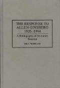 The Response to Allen Ginsberg, 1926-1994: A Bibliography of Secondary Sources