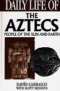 Daily Life of the Aztecs People of the Sun & Earth