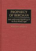 Prophecy of Berch?n: Irish and Scottish High-Kings of the Early Middle Ages