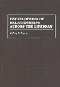Encyclopedia of Relationships Across the Lifespan