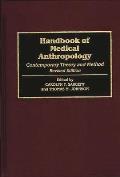 Handbook of Medical Anthropology: Contemporary Theory and Method