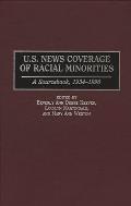 U.S. News Coverage of Racial Minorities: A Sourcebook, 1934-1996