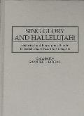Sing Glory and Hallelujah!: Historical and Biographical Guide to Gospel Hymns Nos. 1 to 6 Complete