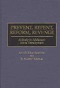 Prevent, Repent, Reform, Revenge: A Study in Adolescent Moral Development