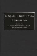 Benjamin Rush, M.D.: A Bibliographic Guide