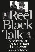 Reel Black Talk: A Sourcebook of 50 American Filmmakers