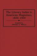 The Literary Index to American Magazines, 1850-1900
