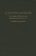 A Matter of Faith: The Fiction of Brian Moore