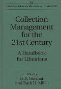Collection Management for the 21st Century: A Handbook for Librarians