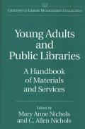 Young Adults and Public Libraries: A Handbook of Materials and Services
