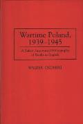 Wartime Poland, 1939-1945: A Select Annotated Bibliography of Books in English