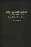 Ethnoregional Conflict in Democracies: Mostly Ballots, Rarely Bullets