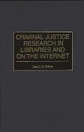 Criminal Justice Research in Libraries and on the Internet