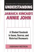 Understanding Jamaica Kincaid's Annie John: A Student Casebook to Issues, Sources, and Historical Documents