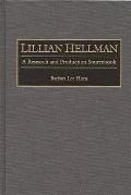 Lillian Hellman: A Research and Production Sourcebook