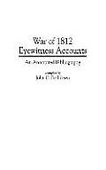 War of 1812 Eyewitness Accounts: An Annotated Bibliography