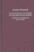 Justice Denoted: The Legal Thriller in American, British, and Continental Courtroom Literature