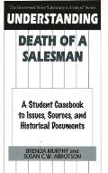 Understanding Death of a Salesman: A Student Casebook to Issues, Sources, and Historical Documents