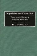 Imperialism and Colonialism: Essays on the History of European Expansion