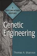 Genetic Engineering: A Documentary History