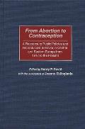 From Abortion to Contraception: A Resource to Public Policies and Reproductive Behavior in Central and Eastern Europe from 1917 to the Present