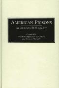 American Prisons: An Annotated Bibliography