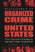 Encyclopedia of Organized Crime in the United States: From Capone's Chicago to the New Urban Underworld