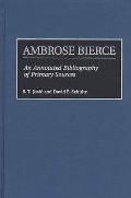 Ambrose Bierce: An Annotated Bibliography of Primary Sources