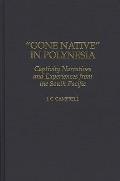 Gone Native in Polynesia: Captivity Narratives and Experiences from the South Pacific