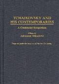 Tchaikovsky and His Contemporaries: A Centennial Symposium