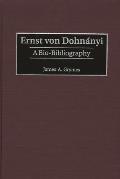 Ernst Von Dohn?nyi: A Bio-Bibliography