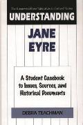 Understanding Jane Eyre: A Student Casebook to Issues, Sources, and Historical Documents