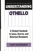 Understanding Othello: A Student Casebook to Issues, Sources, and Historical Documents