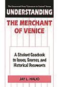 Understanding the Merchant of Venice: A Student Casebook to Issues, Sources, and Historical Documents