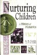 Nurturing Children: A History of Pediatrics