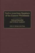 Native American Speakers of the Eastern Woodlands: Selected Speeches and Critical Analyses