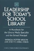 Leadership for Today's School Library: A Handbook for the Library Media Specialist and the School Principal