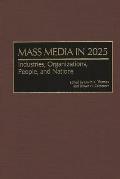 Mass Media in 2025: Industries, Organizations, People, and Nations