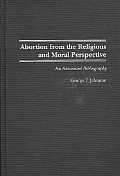 Abortion from the Religious and Moral Perspective:: An Annotated Bibliography