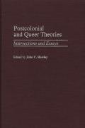 Postcolonial and Queer Theories: Intersections and Essays