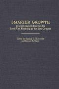 Smarter Growth: Market-Based Strategies for Land-Use Planning in the 21st Century