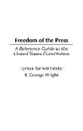 Freedom of the Press: A Reference Guide to the United States Constitution